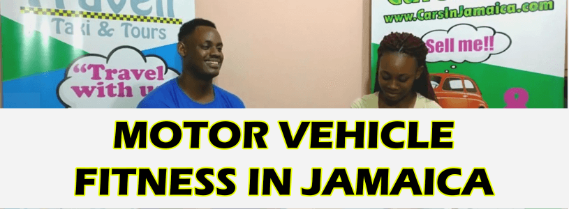Motor vehicle fitness in Jamaica | CarsJa.Co 2